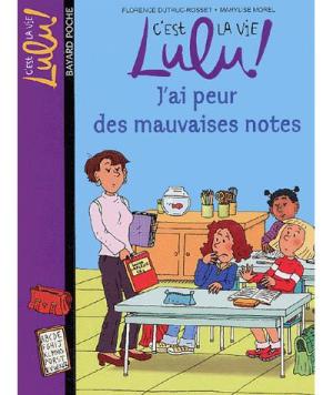 J'ai peur des mauvaises notes florence dutruc-rosset marylise morel littérature jeunesse devoirs